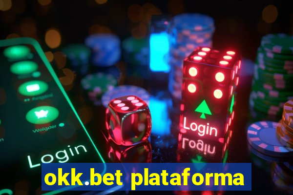 okk.bet plataforma